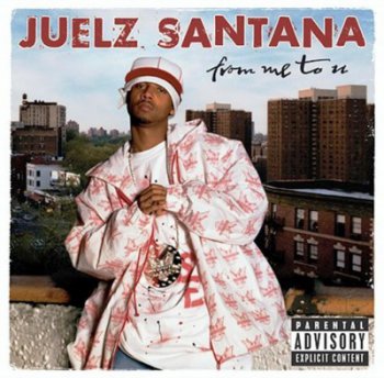 Juelz Santana-From Me To U 2003