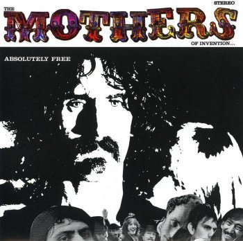 Frank Zappa & The Mothers Of Invention - Absolutely Free 1967 (2012)