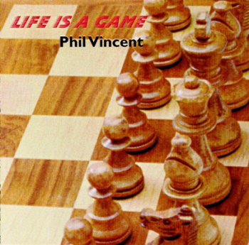 Phil Vincent - Life Is A Game (1997)