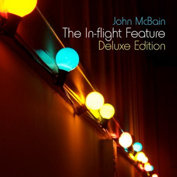 John McBain - The In-flight Feature 2006 [Deluxe Edition] (2008)