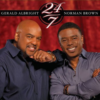 Gerald Albright and Norman Brown - 24/7 (2012)