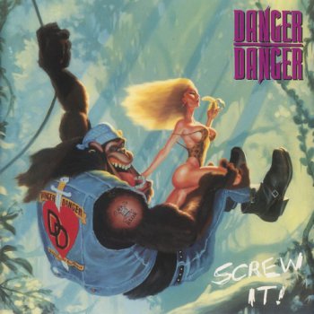 Danger Danger - Screw It! 1991