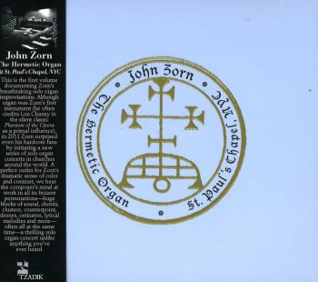 John Zorn - The Hermetic Organ (2012)
