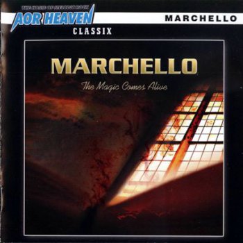Marchello - The Magic Comes Alive 1992 (Aor Heaven 2012)