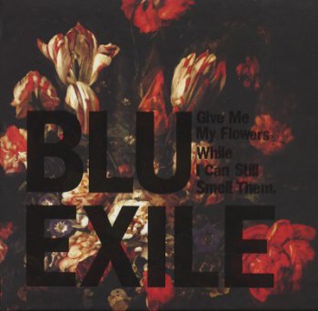 Blu & Exile-Give Me My Flowers While I Can Still Smell Them 2012