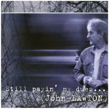 John Lawton - Still Paying My Dues To The Blues (2000)