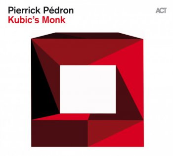 Pierrick Pedron - Kubic's Monk (2012)