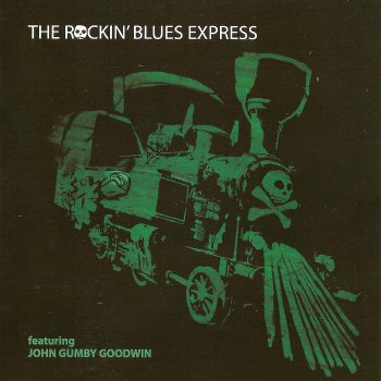 The Rockin' Blues Express (Feat. John Gumby Goodwin) - The Rockin' Blues Express (2012)