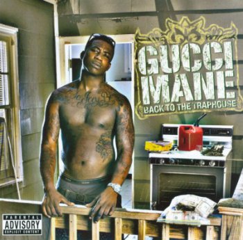 Gucci Mane-Back To The Traphouse 2007