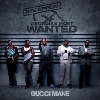 Gucci Mane-The Appeal-Georgia's Most Wanted 2010