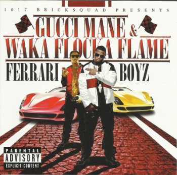 Gucci Mane & Waka Flocka Flame-Ferrari Boyz 2011