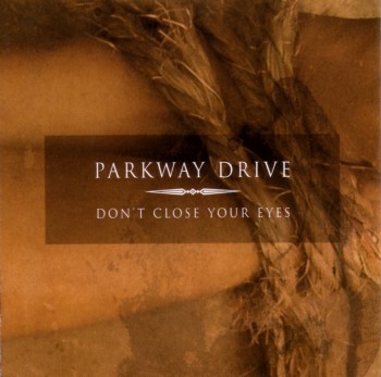 Parkway Drive - Don't Close Your Eyes [EP] (2004)
