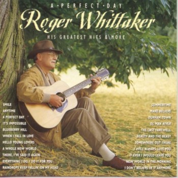 Roger Whittaker - A Perfect Day (1996)