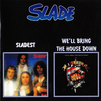 Slade - Sladest (1973) + We'll Bring The House Down (1981)