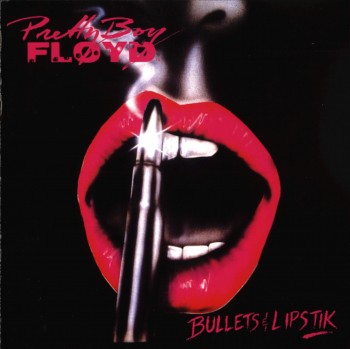 Pretty Boy Floyd - Bullets & Lipstik (1989)