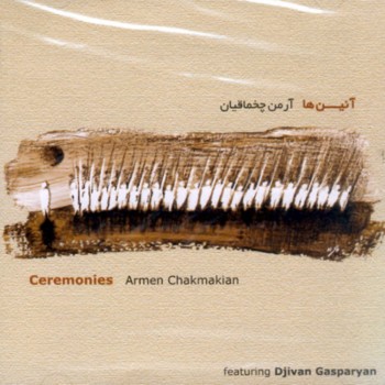 Armen Chakmakian featuring Djivan Gasparyan - Ceremonies (1998)