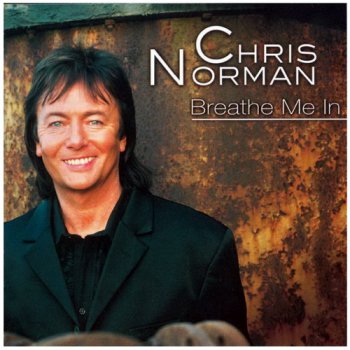 Chris Norman - Breathe Me In (2001)