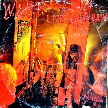W.A.S.P. - LIVE...in the RAW(1987)vinyl rip lossles 24/96 