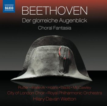 City of London Choir, Royal Philharmonic Orchestra, Hilary Davan Wetton - Ludwig van Beethoven : Der glorreiche Augenblick (2012)
