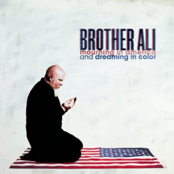 Brother Ali-Mourning In America And Dreaming In Color 2012