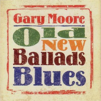 Gary Moore - Old New Ballads Blues [Back On Black – RCV057LP, UK, 2 LP (VinylRip 24/192)] (2012)
