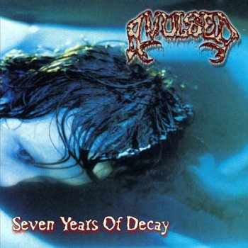 Avulsed - Seven Years Of Decay (Compilation) 1999, re-released 2005