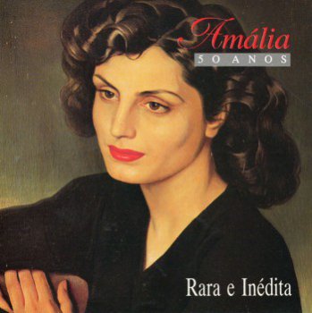 Amalia Rodrigues - Amalia 50 anos: Rara E Inedita (1989)