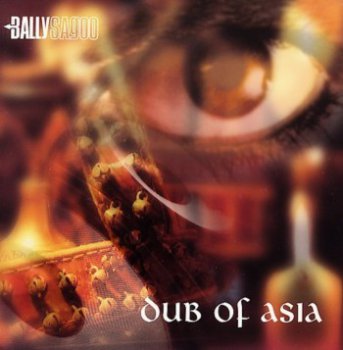 Bally Sagoo - Dub Of Asia (2001)