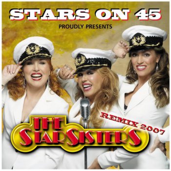 Stars On 45 - Tonight 20:00 hrs. • Proudly Presents: The Stars Sisters (2007)