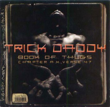 Trick Daddy-Book Of Thugs Chapter AK Verse 47 2000