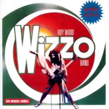 Roy Wood's Wizzo Band - Super Active Wizzo 1977