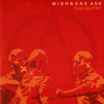 Wishbone Ash - Clan Destiny 2006
