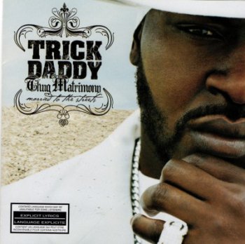 Trick Daddy-Thug Matrimony:Married To The Streets 2004