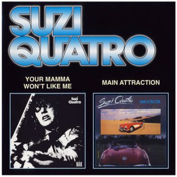 Suzi Quatro - Your Mamma Won't Like Me(1975) • Main Attraction(1982)