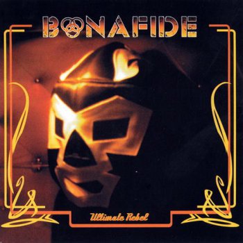 Bonafide - Ultimate Rebel (2012)