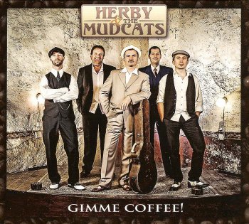 Herby & the Mudcats - Gimme Coffee! (2012)
