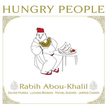 Rabih Abou-Khalil - Hungry People (2012)