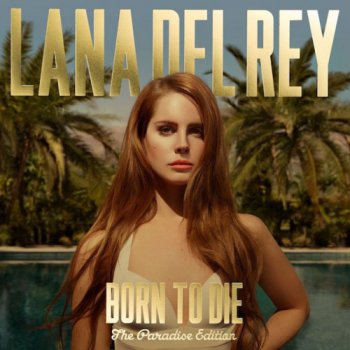 Lana Del Rey - Born to Die (The Paradise Edition) - 2012