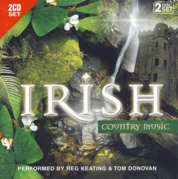 Reg Keating & Tom Donavan - Irish Country Music [2CD SET] (2007)