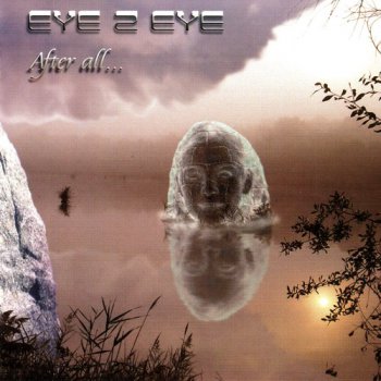 Eye 2 Eye - After all... 2008