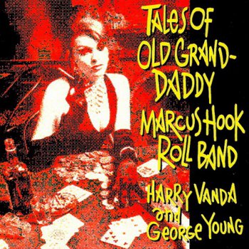 Marcus Hook Roll Band - Tales Of Old Grand-Daddy 1973