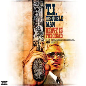 T.I.-Trouble Man Heavy Is The Head (Deluxe Edition) 2012