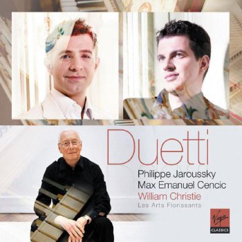 Philippe Jaroussky, Max Emanuel Cencic, William Christie (cond.) - "Duetti"