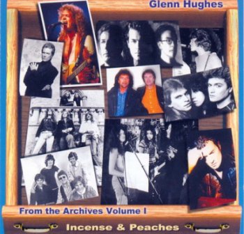 Glenn Hughes - Incense & Peaches: From the Archives Vol.1 (2000)