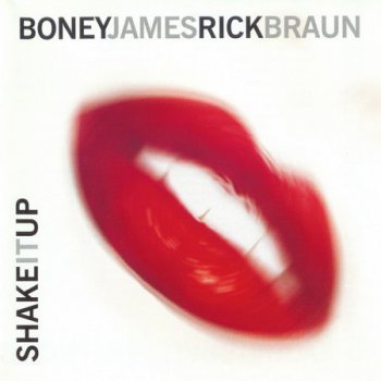 Boney James & Rick Braun - Shake It Up (2000)
