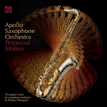 Apollo Saxophone Orchestra - Perpetual Motion (2012)
