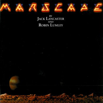 Jack Lancaster & Robin Lumley -  Marscape 1976