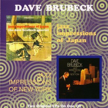 Dave Brubeck - Jazz Impressions of Japan & New York (1964) [2LP on CD]