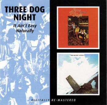 Three Dog Night - It Ain't Easy/Naturally 1969/1970 (BGO 2009)