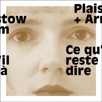 Plaistow + Arm - Ce Qu'Il Reste A Dire (2012)